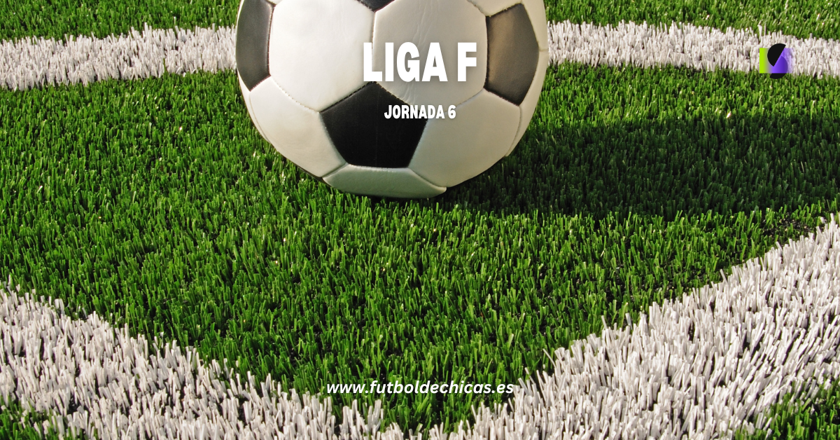 Resultados Liga F Jornada 6
