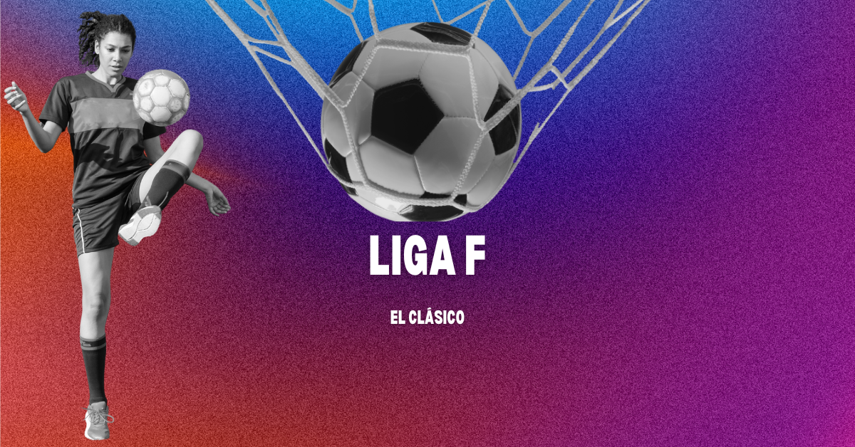 El Clásico: fecha, hora y dónde se juega